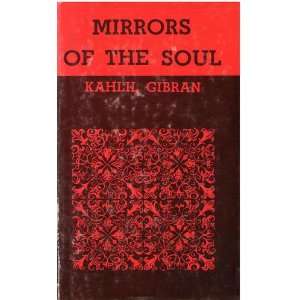  Mirrors of the Soul (9781199625618) Kahlil Gibran Books