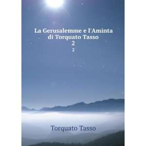   Tasso. 2 Antonio Buttura , Girolamo Tiraboschi Torquato Tasso  Books