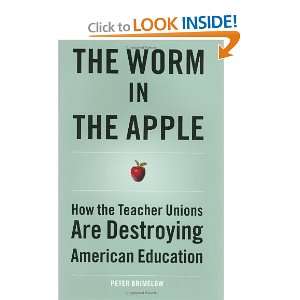 in the Apple How the Teacher Unions Are Destroying American Education 