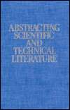 Abstracting Scientific and Technical Literature, (0882757032), Robert 