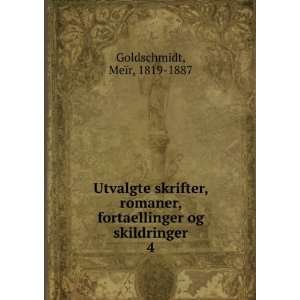   og skildringer. 4 MeÃ¯r, 1819 1887 Goldschmidt  Books