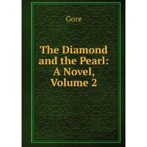 The Diamond and the Pearl A Novel, Volume 2 Gore Books