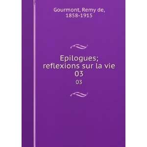   sur la vie. 03 Remy de, 1858 1915 Gourmont  Books