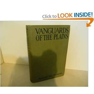 Vanguards of the Plains a Romance of the Old Santa Fe Trail. Margaret 