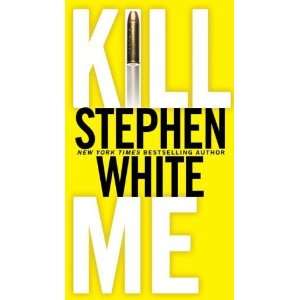   Kill Me (Alan Gregory) [Mass Market Paperback] Stephen White Books