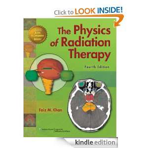 The Physics of Radiation Therapy Faiz M Khan PhD  Kindle 