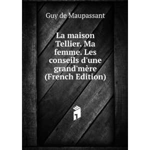   une grandmÃ¨re (French Edition) Guy de Maupassant Books