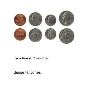  Jesse H. Jones Ronald Cohn Jesse Russell Books