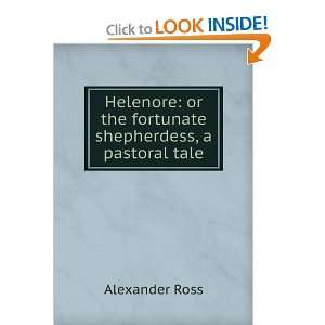  or the fortunate shepherdess, a pastoral tale Alexander Ross Books