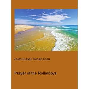  Prayer of the Rollerboys Ronald Cohn Jesse Russell Books