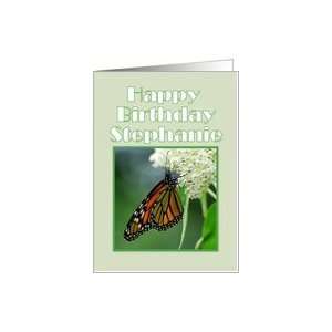 Happy Birthday, Stephanie, Monarch Butterfly on White Milkweed Flower 