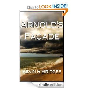 Arnolds Facade (Population Zero) Kevin R. Bridges  