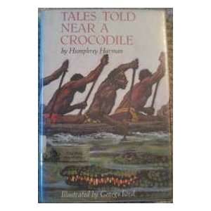  Tales Told Near a Crocodile Humphrey Harman Books
