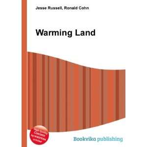  Warming Land Ronald Cohn Jesse Russell Books