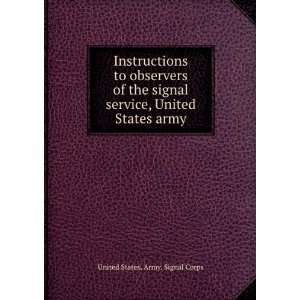   of the signal service, United States army. United States. Books