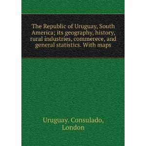 The Republic of Uruguay, South America; its geography, history, rural 
