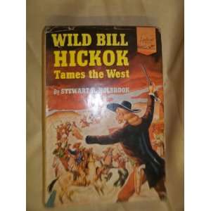   Wild Bill Hickok Tames the West Stewart Holbrook  Books