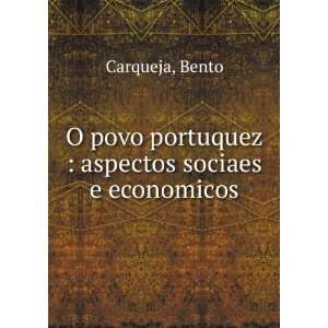   povo portuquez  aspectos sociaes e economicos Bento Carqueja Books