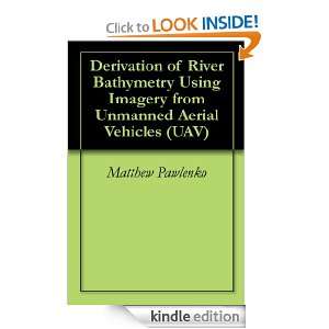   of River Bathymetry Using Imagery from Unmanned Aerial Vehicles (UAV