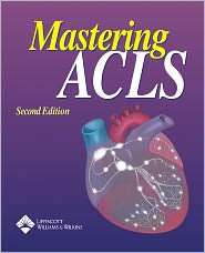 Mastering ACLS, (1582553637), Lippincott Williams & Wilkins, Textbooks 
