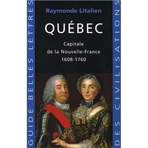  Québec  Capitale de la Nouvelle France 1608 1760 