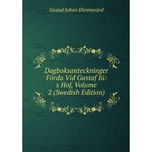   Hof, Volume 2 (Swedish Edition) Gustaf Johan EhrensvÃ¤rd Books
