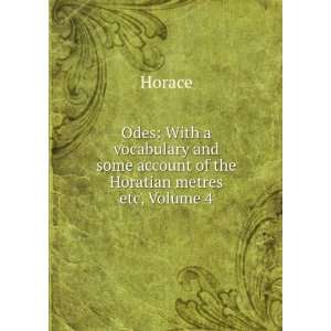   of the Horatian metres etc, Volume 4 Horace  Books