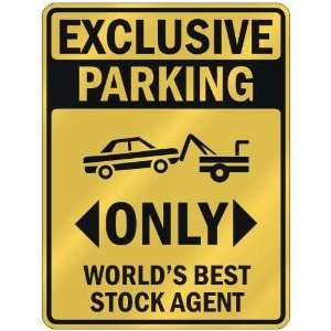 EXCLUSIVE PARKING  ONLY WORLDS BEST STOCK AGENT  PARKING SIGN 