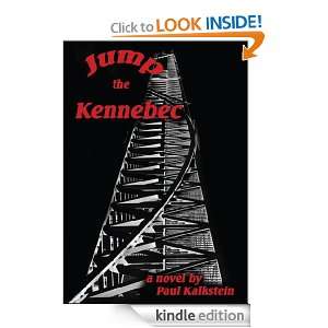 Jump the Kennebec a novel Paul Kalkstein  Kindle Store