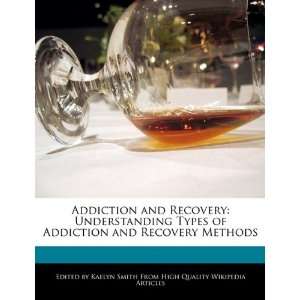 Addiction and Recovery Understanding Types of Addiction and Recovery 