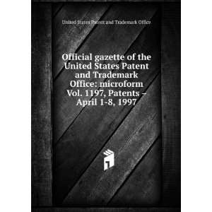   Patents   April 1 8, 1997 United States Patent and Trademark Office
