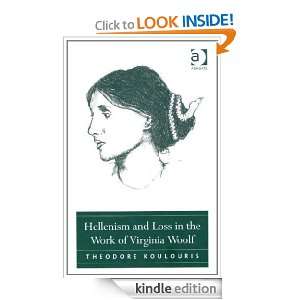 Hellenism and Loss in the Work of Virginia Woolf Theodore Koulouris 