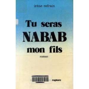 Tu seras Nabab mon fils Refrain Irène  Books