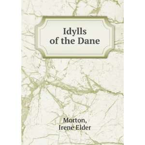  Idylls of the Dane, Irene Elder. Morton Books