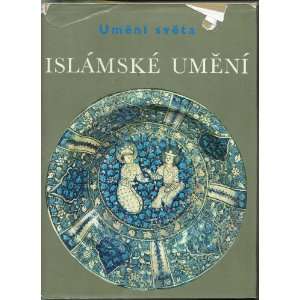    Islamske Umeni (Czech) Ernst J. Grube, Klement Benda Books