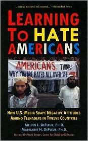 Learning to Hate Americans How U. S. Media Shape Negative Attitudes 
