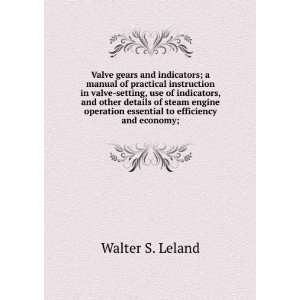   essential to efficiency and economy; Walter S. Leland Books