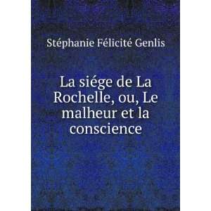   Le malheur et la conscience StÃ©phanie FÃ©licitÃ© Genlis Books