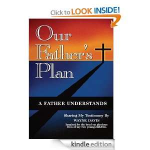 Our Fathers Plan A Father Understands Wayne Davis  