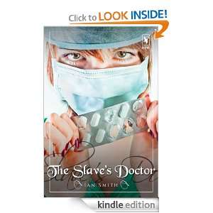 The Slaves Doctor Ian Smith  Kindle Store
