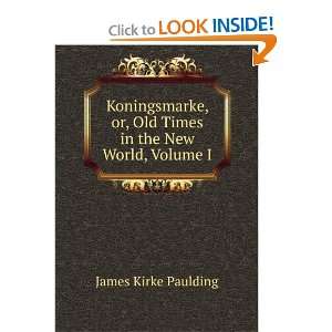   or, Old Times in the New World, Volume I James Kirke Paulding Books