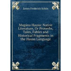  Fragments in the Hausa Language James Frederick SchÃ¶n Books