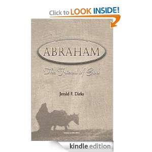 Abraham The Friend of God Jerald Dirks  Kindle Store