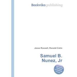  Samuel B. Nunez, Jr. Ronald Cohn Jesse Russell Books