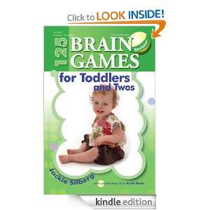 125 Brain Games for Toddlers and Twos Jackie Silberg  