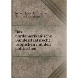   politischen . Johann RÃ¼ttimann Johann Jakob RÃ¼ttimann Books
