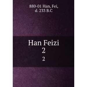  Han Feizi. 2 Fei, d. 233 B.C 880 01 Han Books