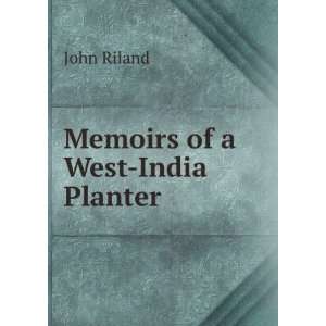 Memoirs of a West India Planter John Riland Books
