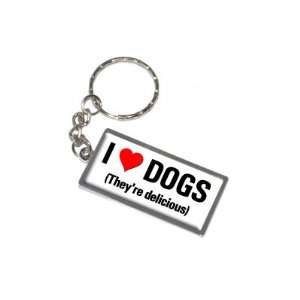   Love Heart Dogs Theyre Delicious   New Keychain Ring Automotive