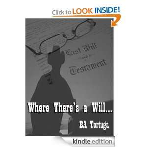 Where Theres a Will BA Tortuga  Kindle Store